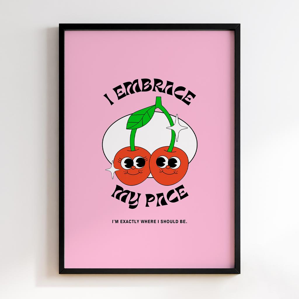 Постер I Embrace My Pace I Am Exactly Where I Should Be
