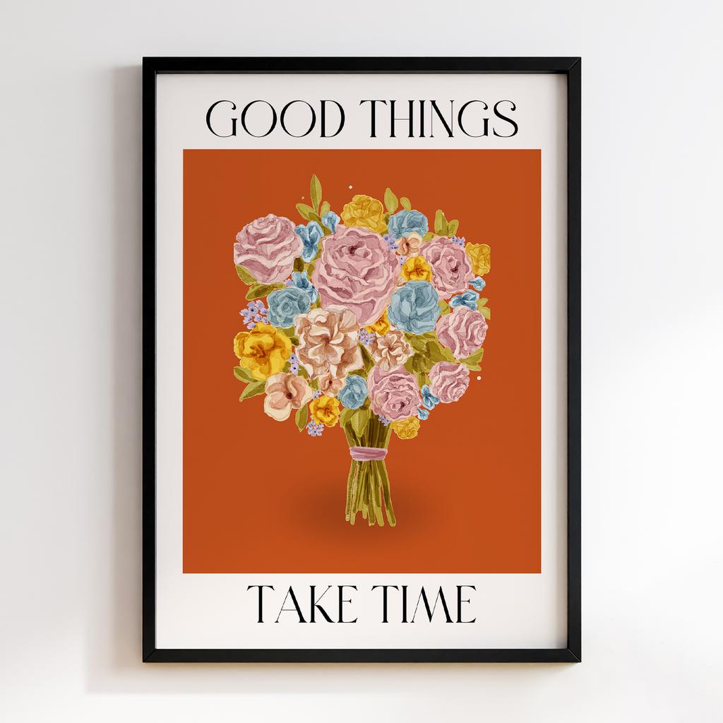 Постер Good Things Take Time Flowers Art