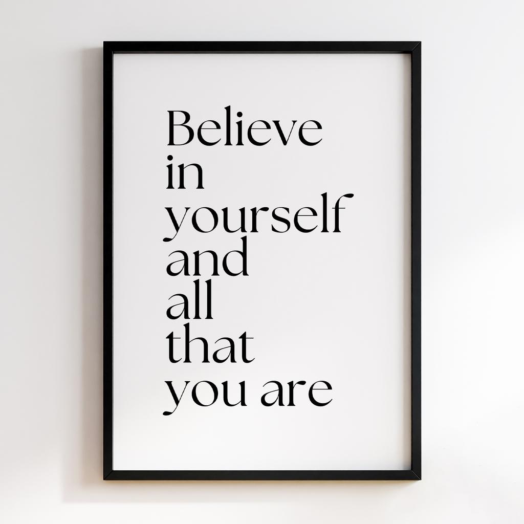 Believ in Yourself and All That You Are