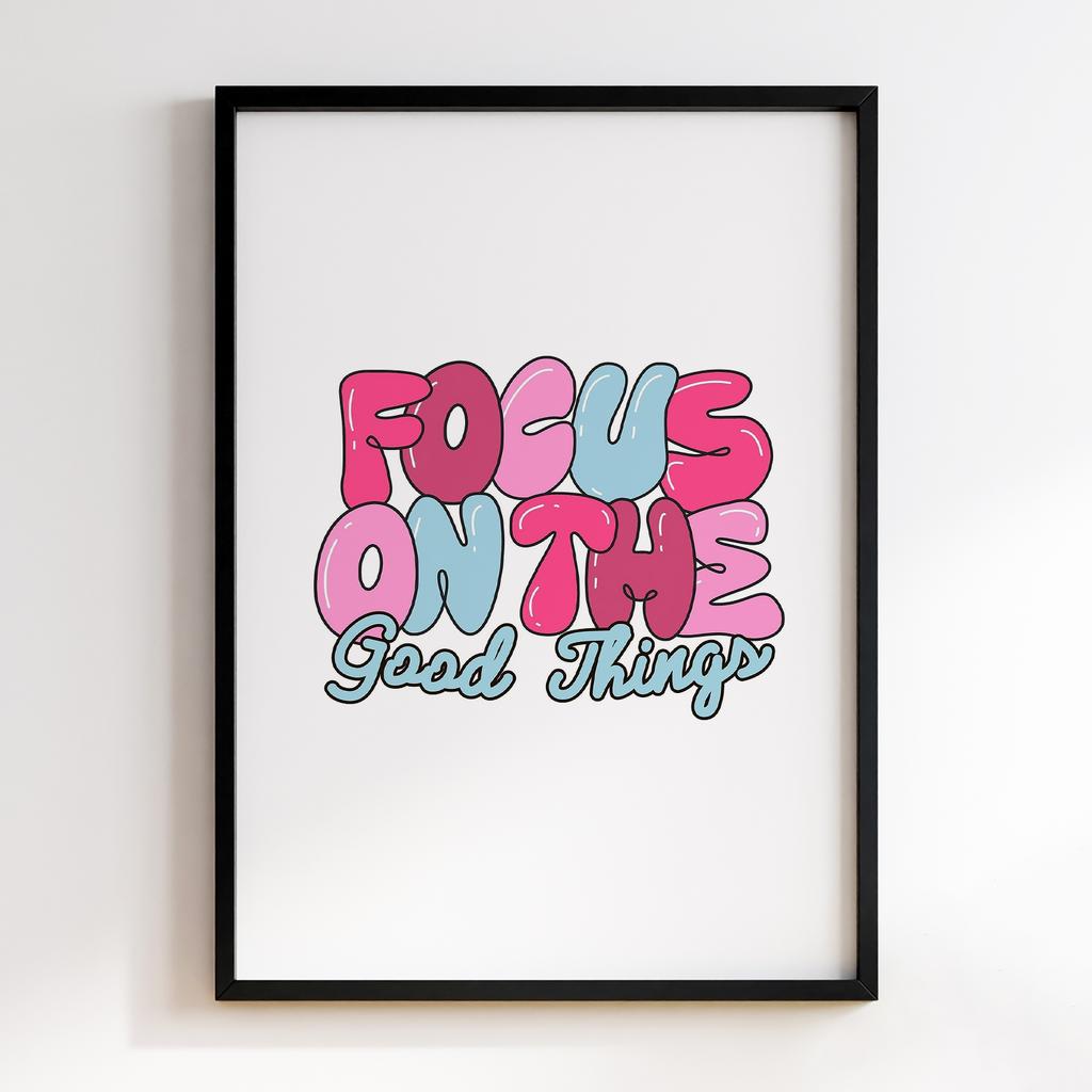 Постер Focus on the Good Things