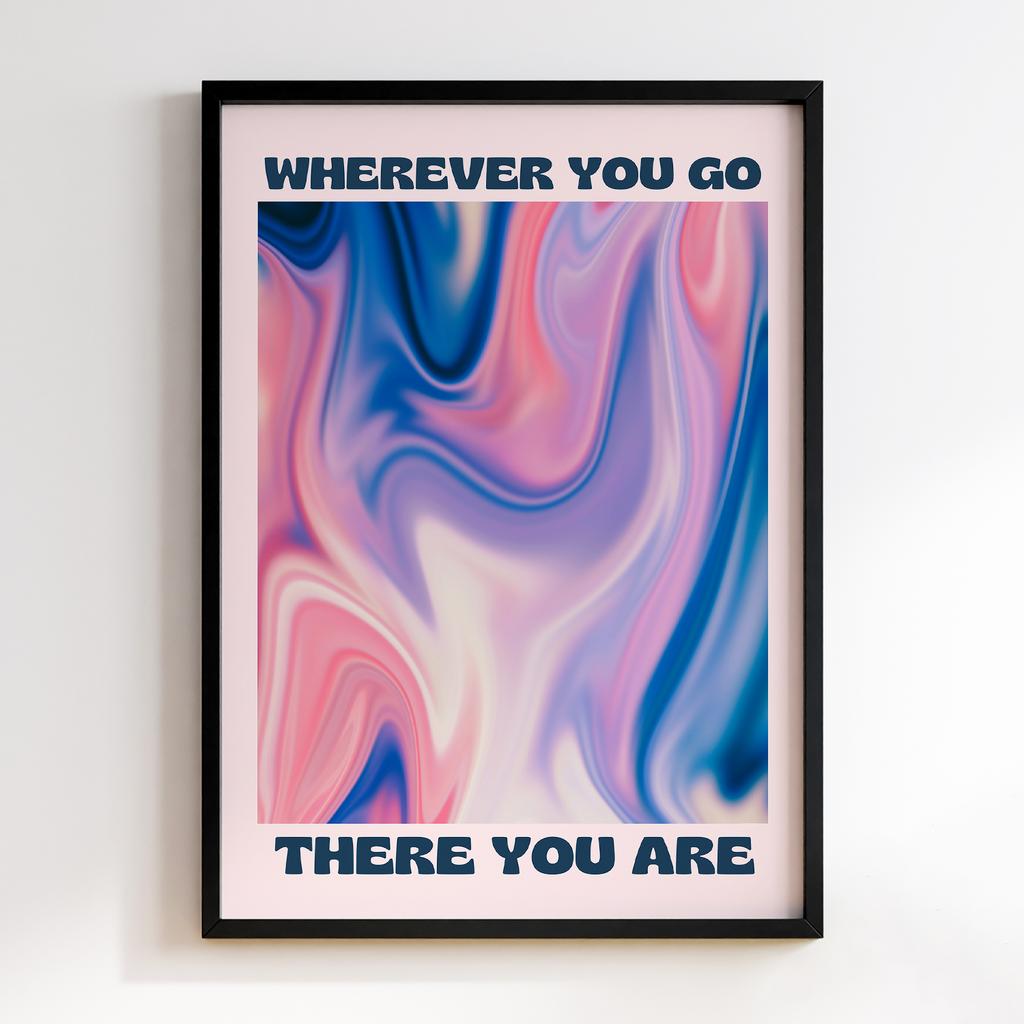 Постер Wherever You Go There You Are