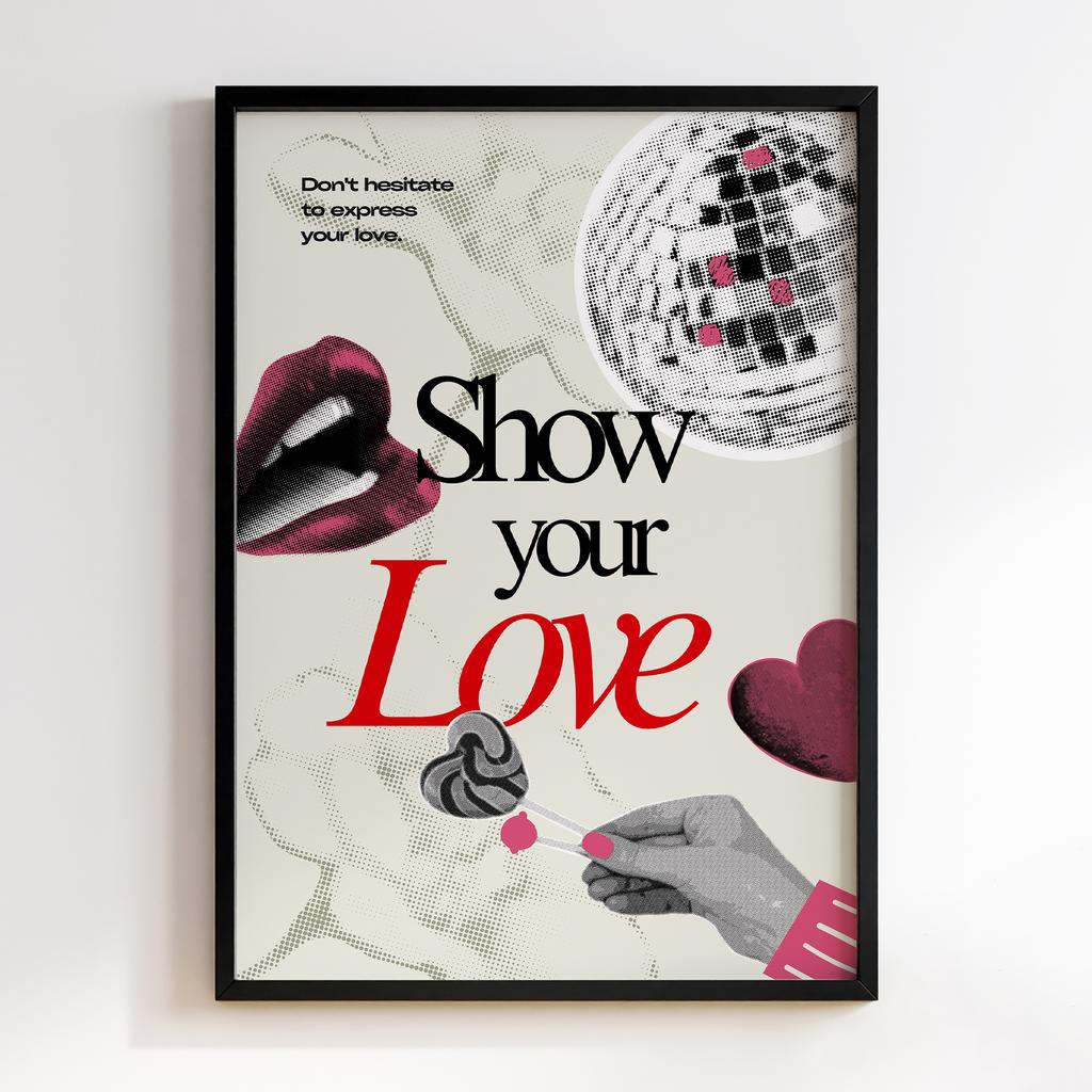 Постер Show Your Love (Don't Hesitate to Express Your Love)