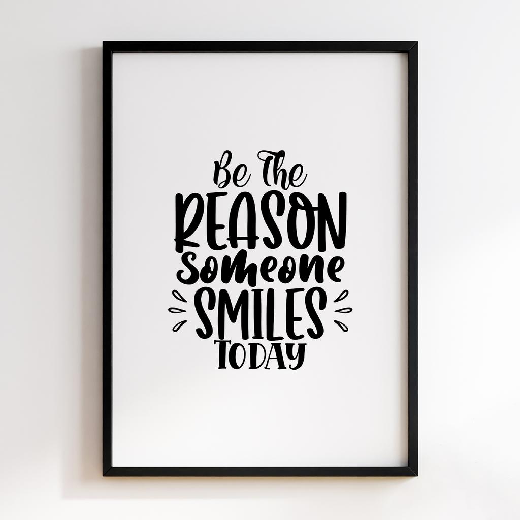 Be The Reason Someone Smiles Today