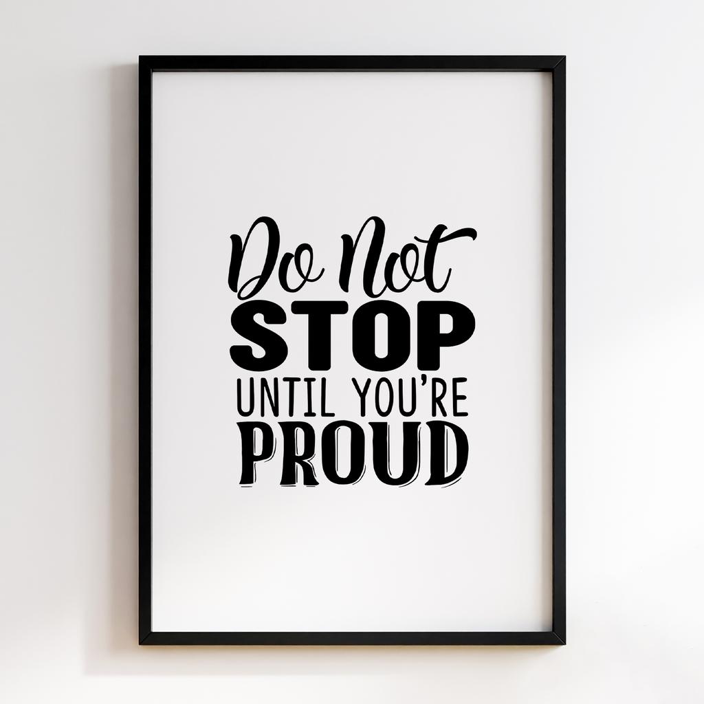 Do Not Stop Until You're Proud