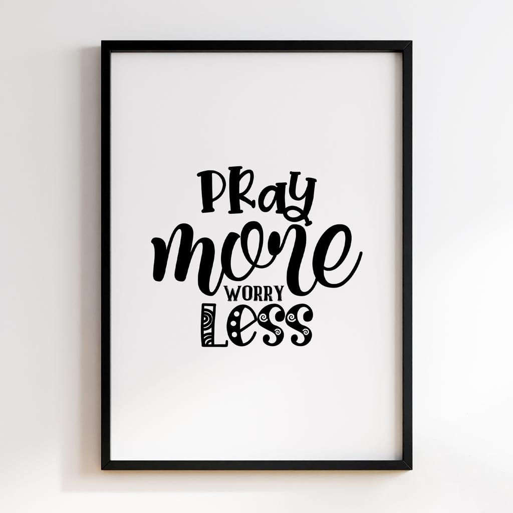 Pray More Worry Less