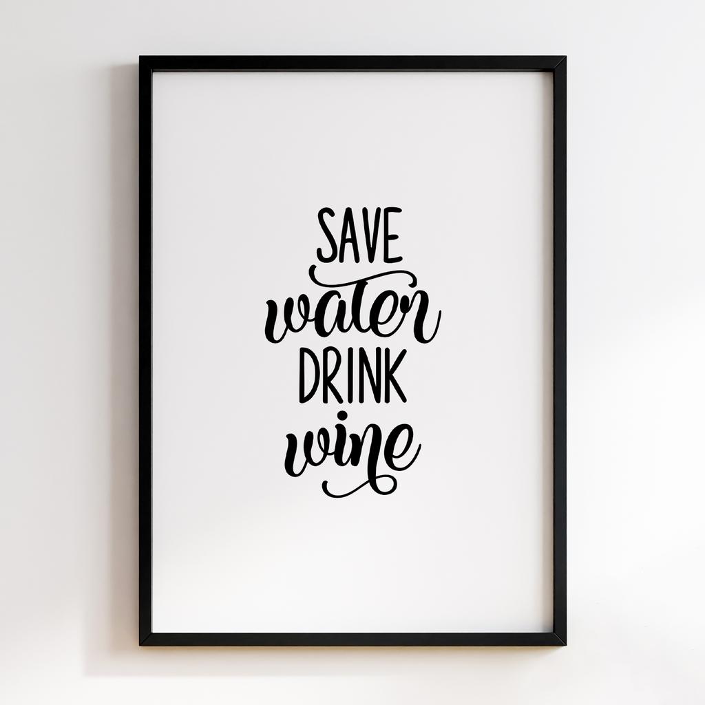 Save Water Drink Wine