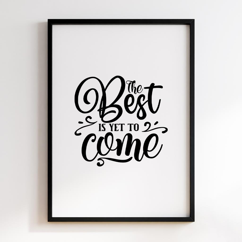 The Best is Yet to Come