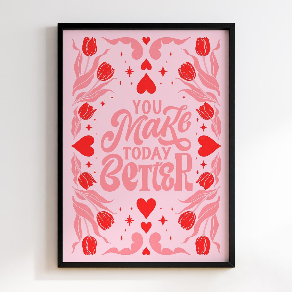 Постер You Make Today Better