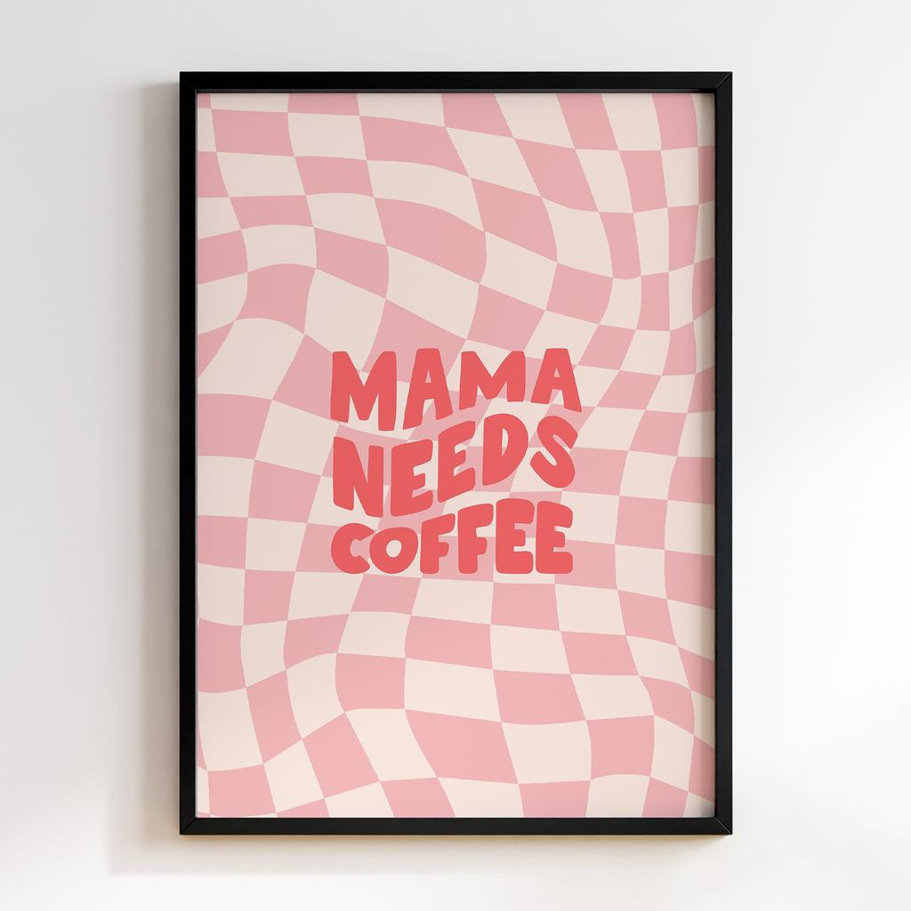 Постер Mama Needs Coffee