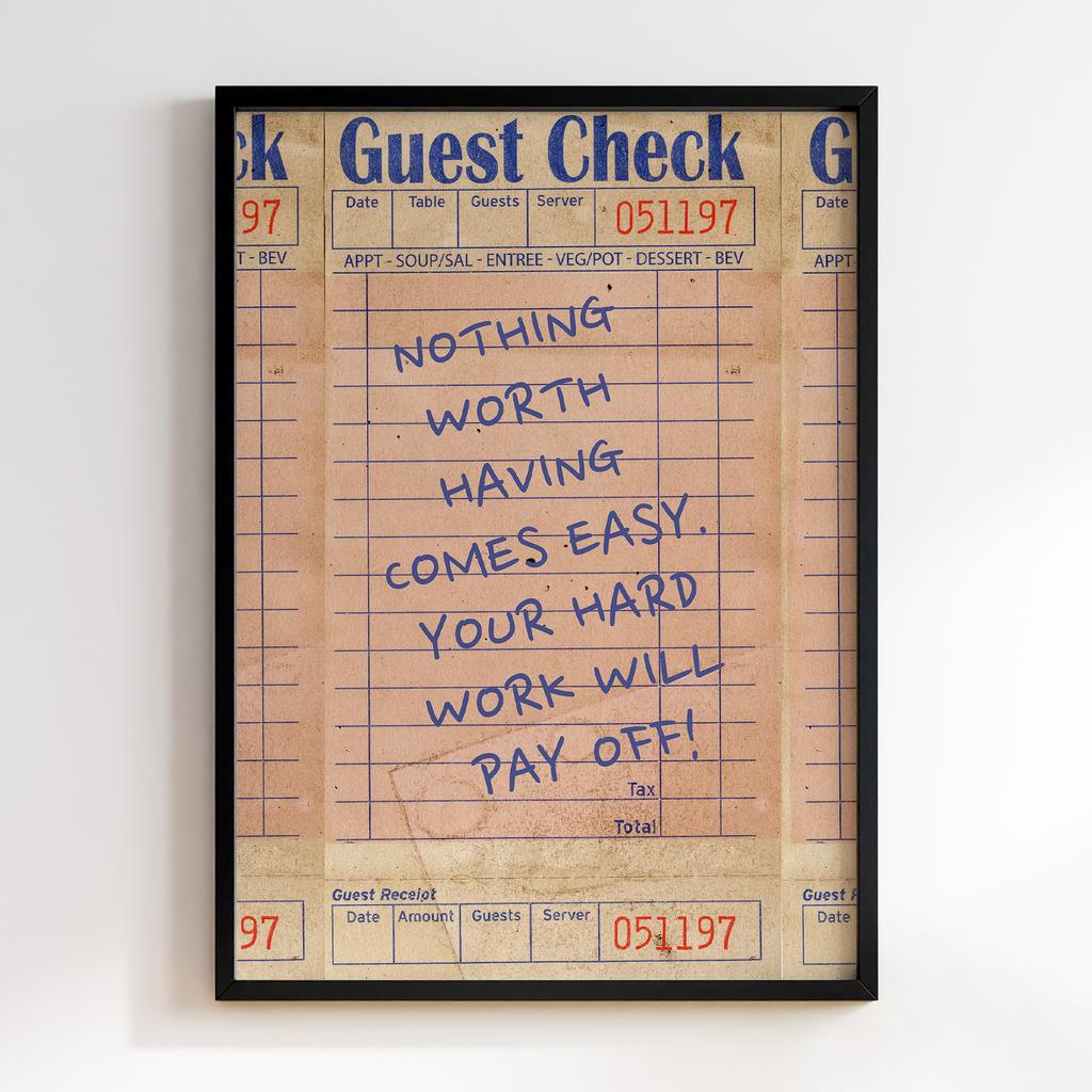 Постер Nothing Worth Having Comes Easy. Your Hard Work Will Pay Off!