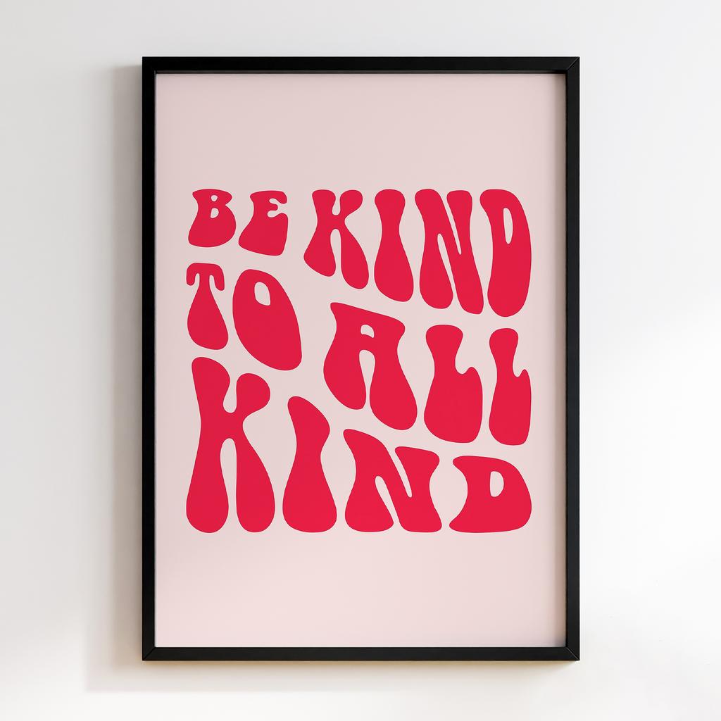 Постер Be Kind to All Kind