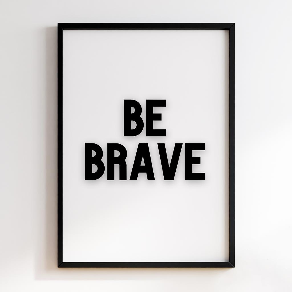 Be Brave
