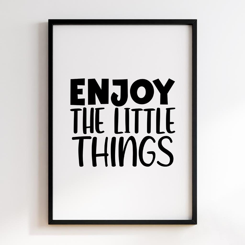 Enjoy the Little Things