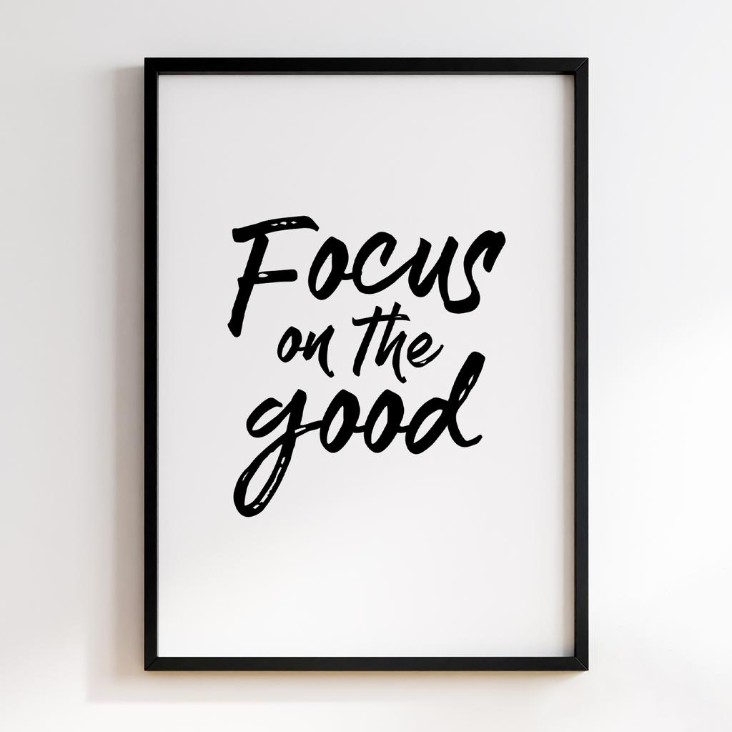 Focus on The Good