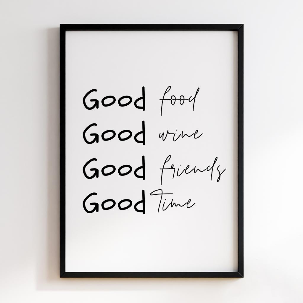 Good Food Good Wine Good Friends Good Time