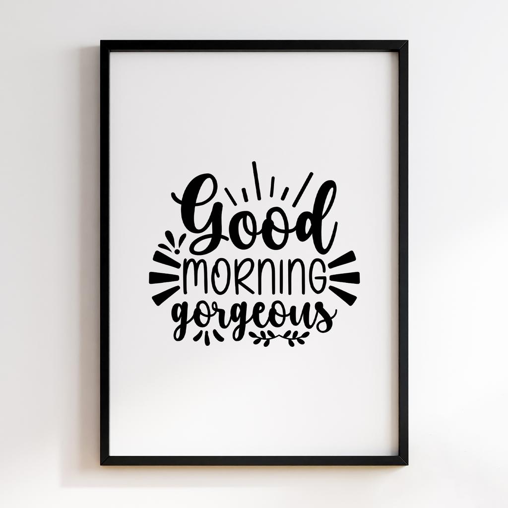 Good Morning Gorgeous