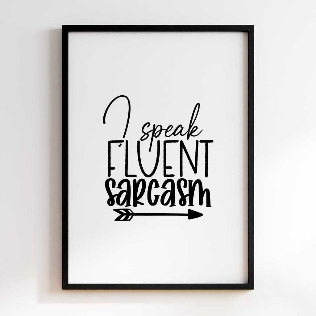 I Speak Fluently Sarcasm
