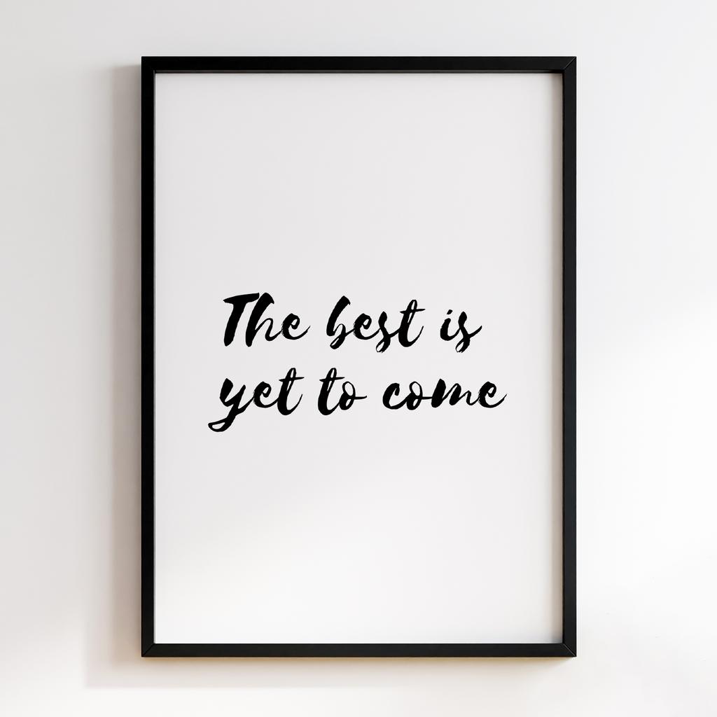 The Best is Yet to Come