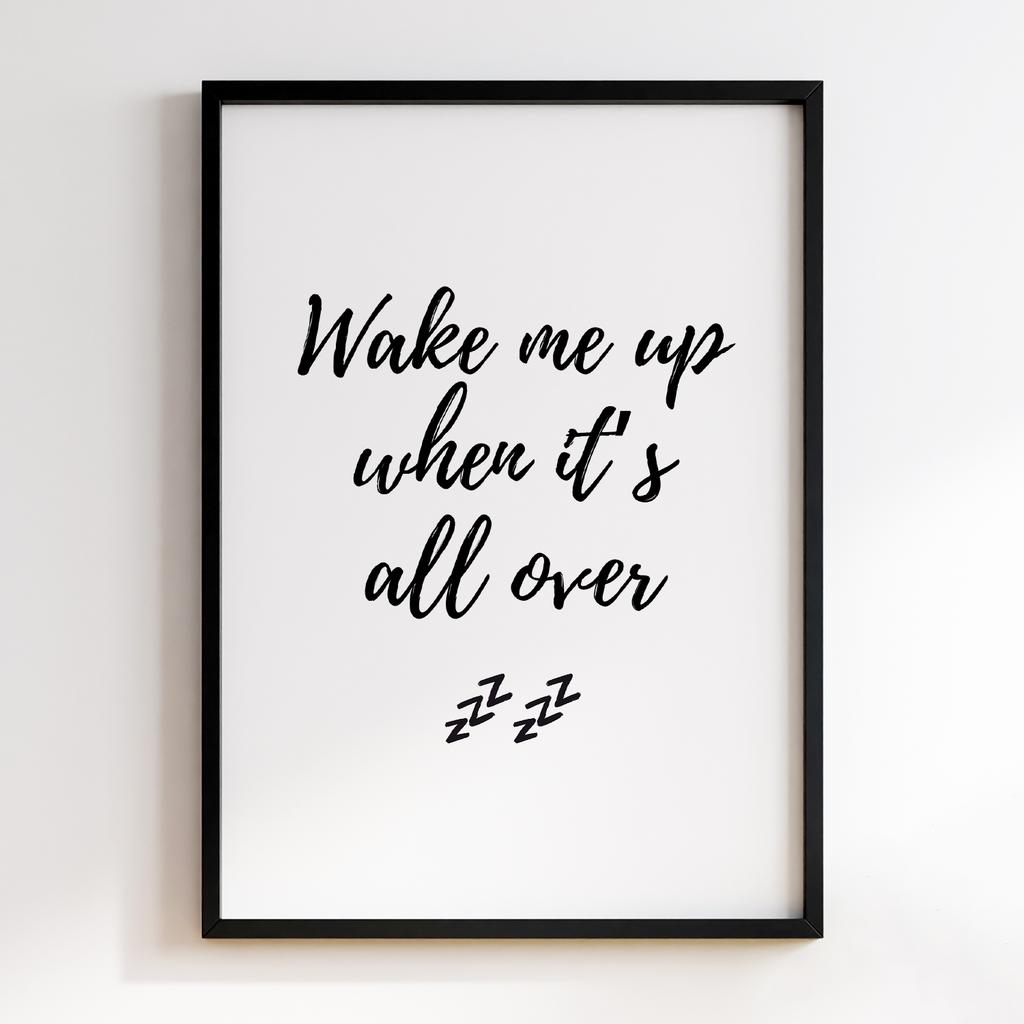 Wake Me Up When its All Over