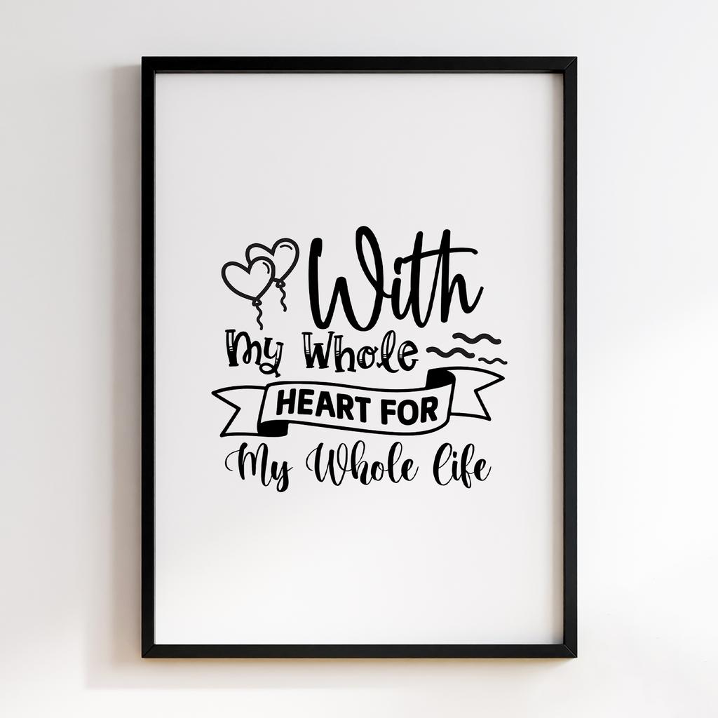 With My Hole Heart For My Whole Life