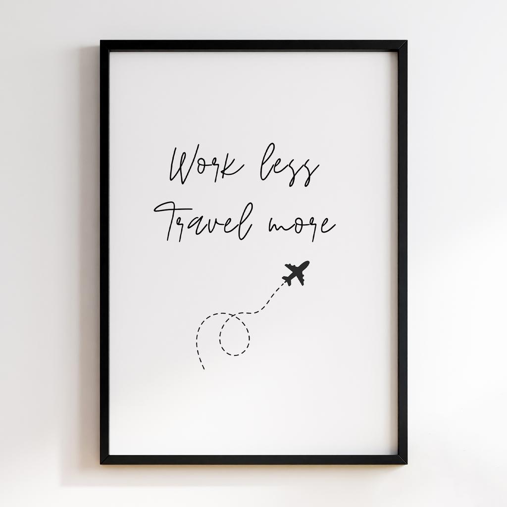 Work Less Travel More