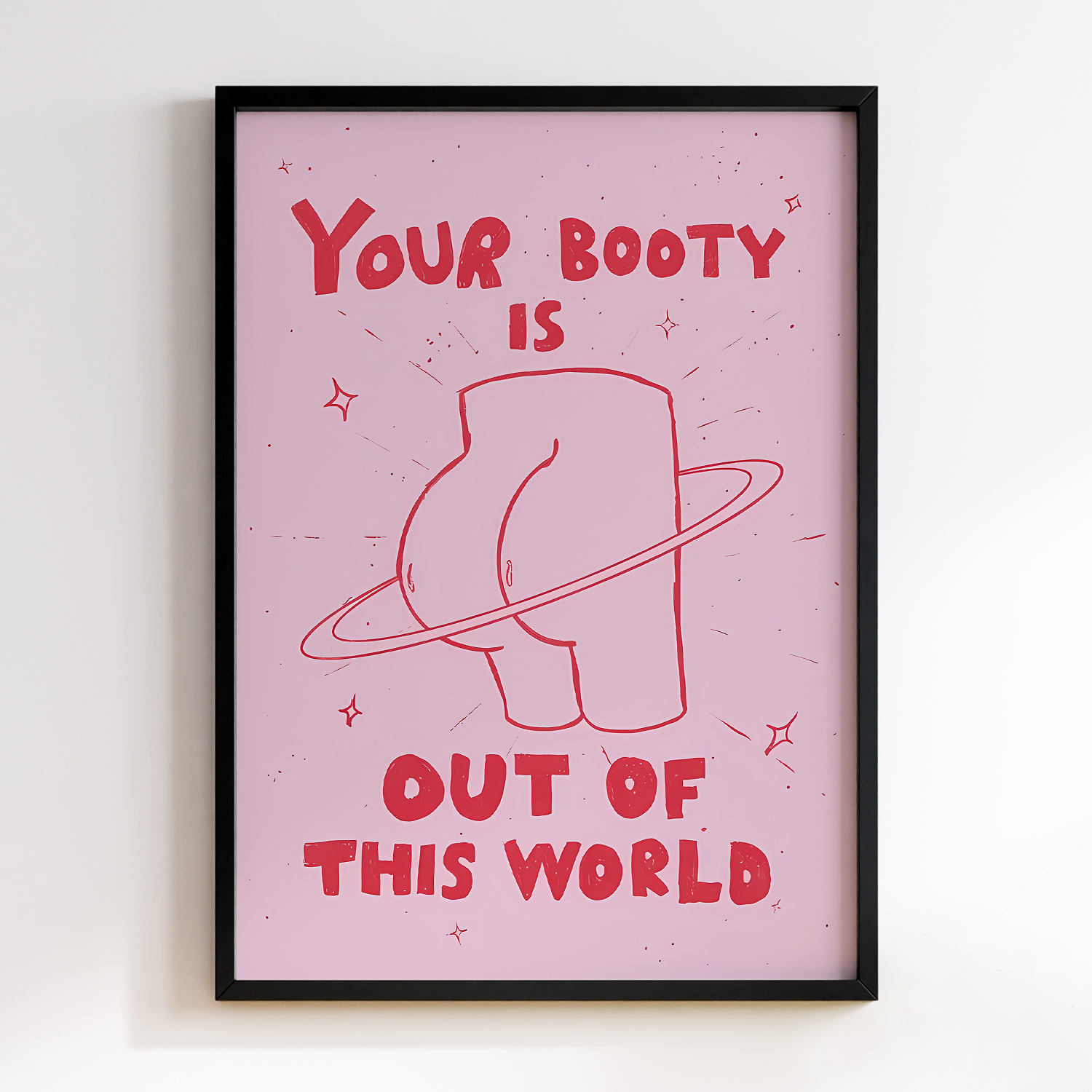 Your Booty is Out of This World