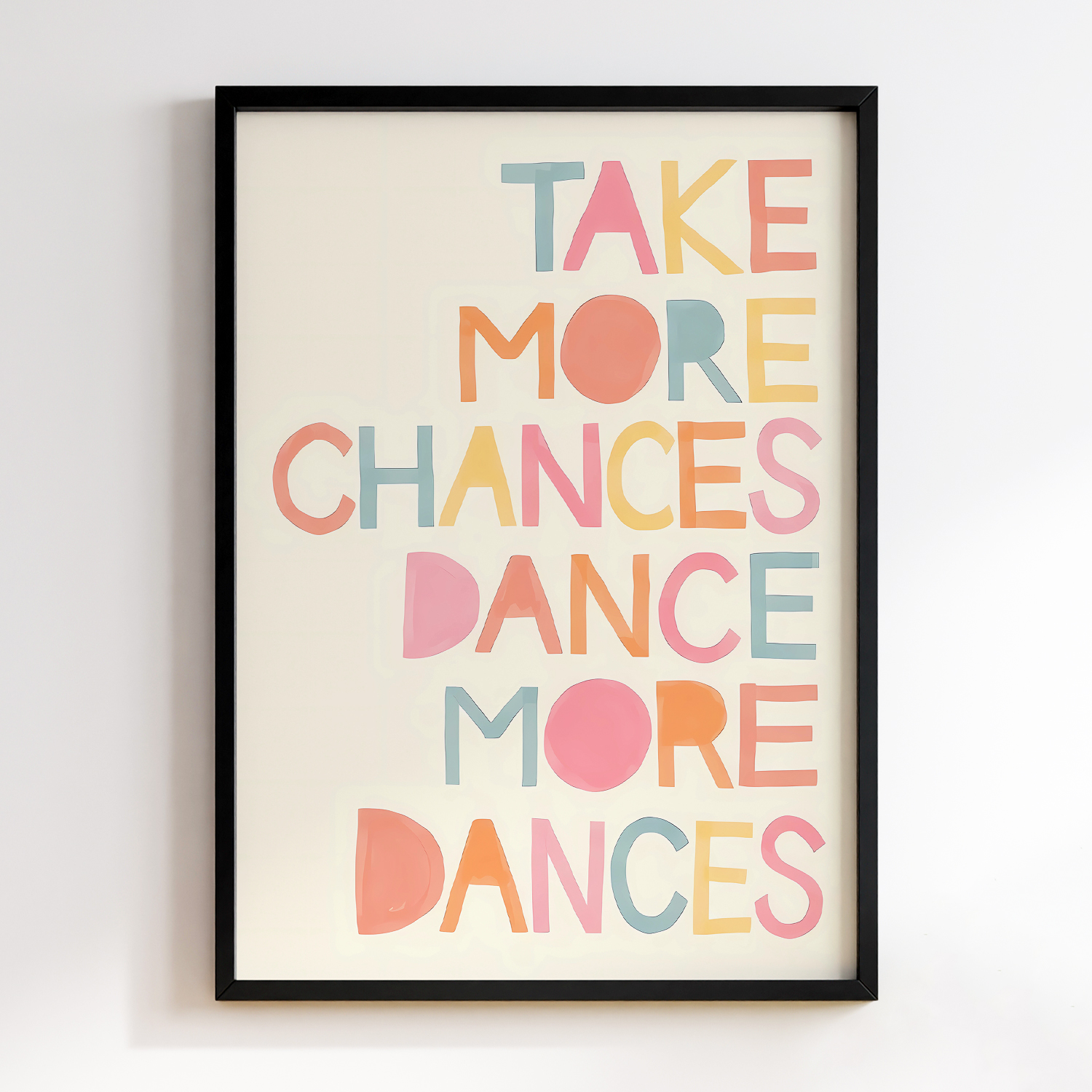 Take More Chances Dance More Dances