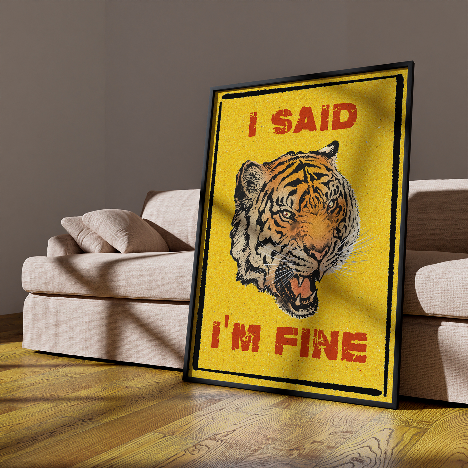 I Said I'm Fine Tiger