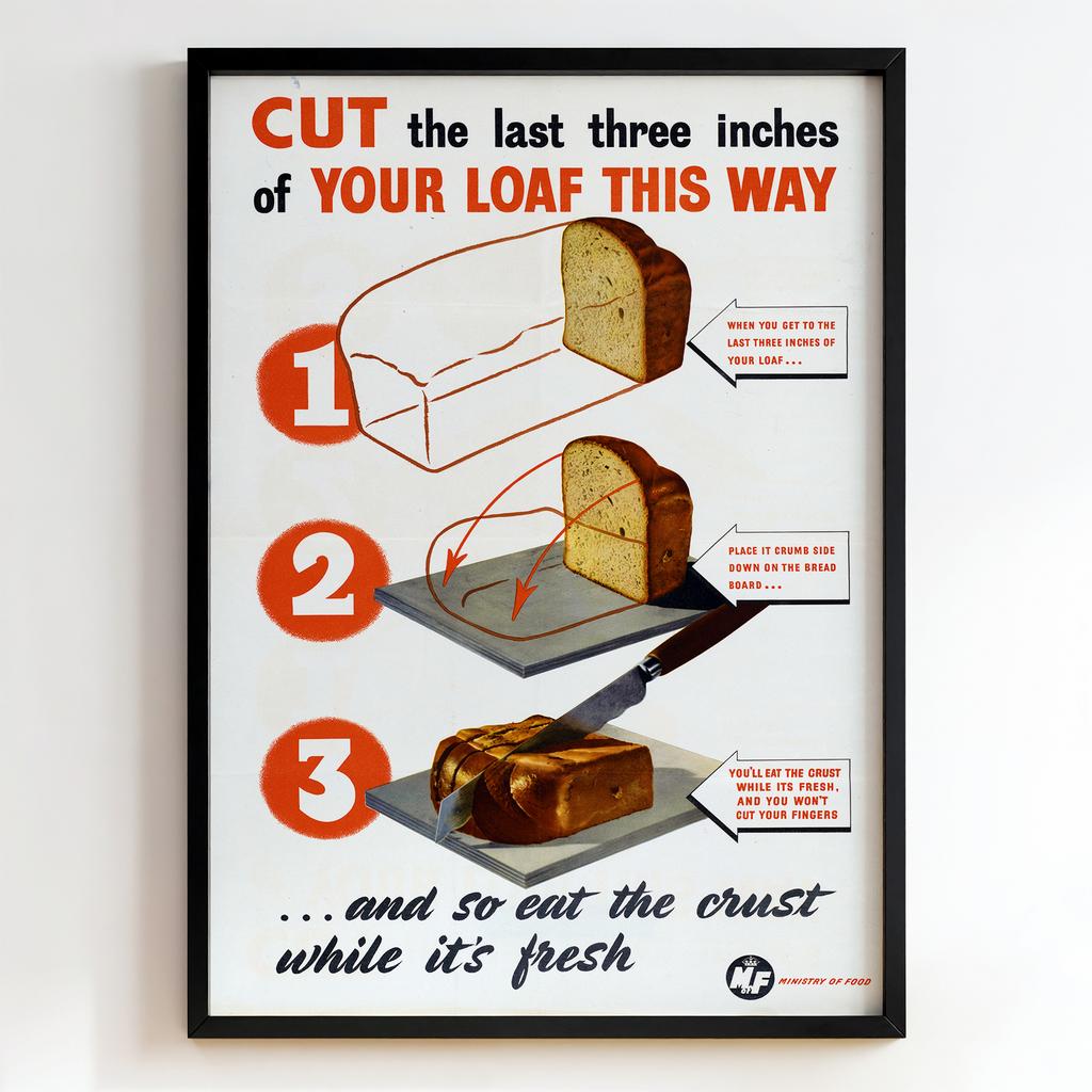 Ретро постер "Cut the Last Three Inches of Your Loaf This Way (1940)"