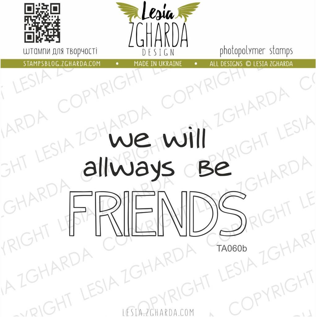 {TA060b-s} Stamp "WE WILL ALWAYS BE FRIENDS"