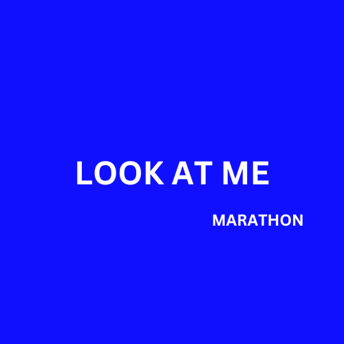 "LOOK AT ME" Art Marathon