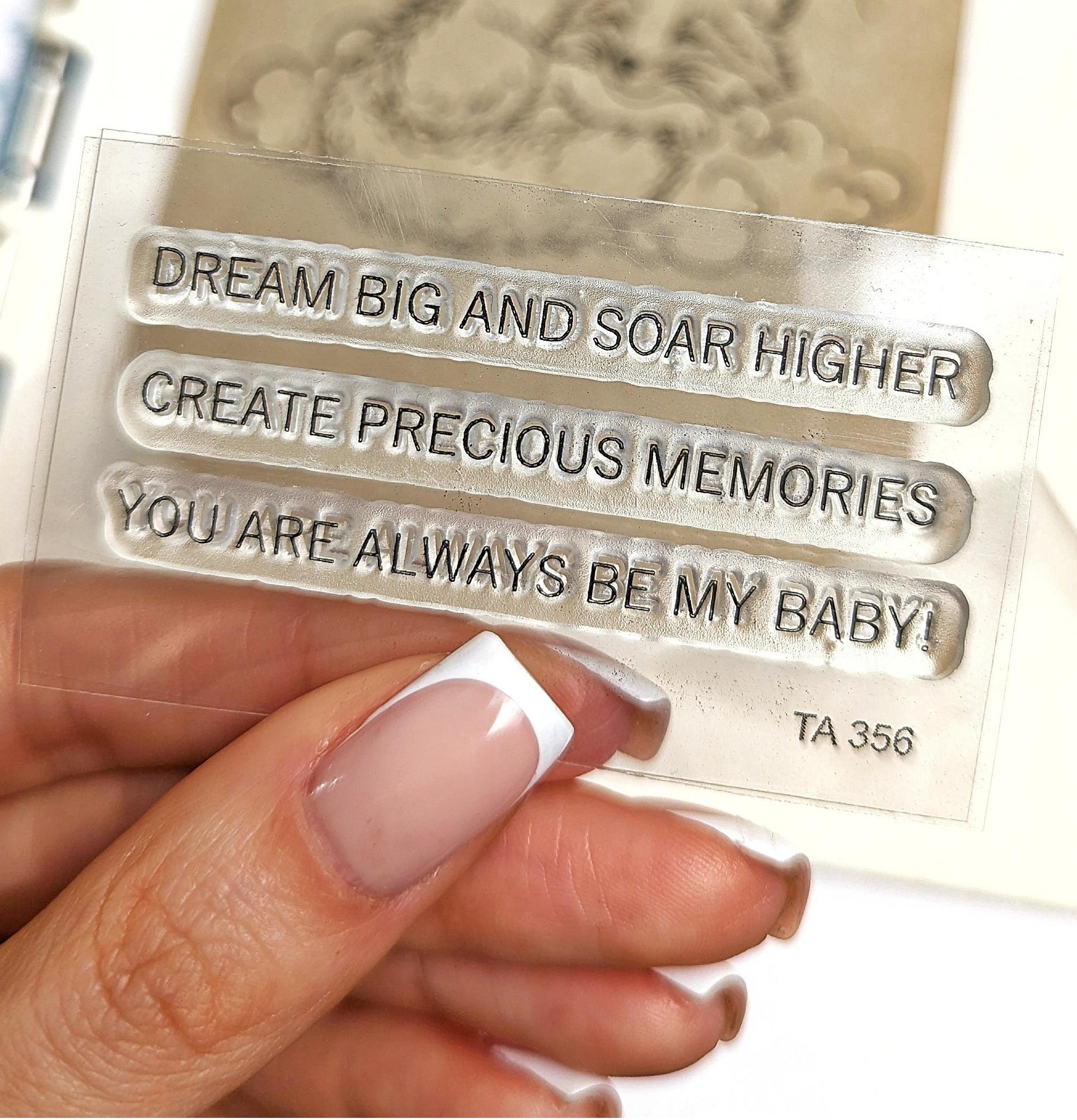 {TA356} Stamp Set "Dream big and soar higher. Create precious memories. You are always be my baby!"