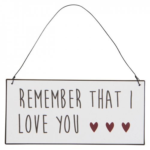 Табличка металева REMEMBER THAT I LOVE YOU Ib Laursen